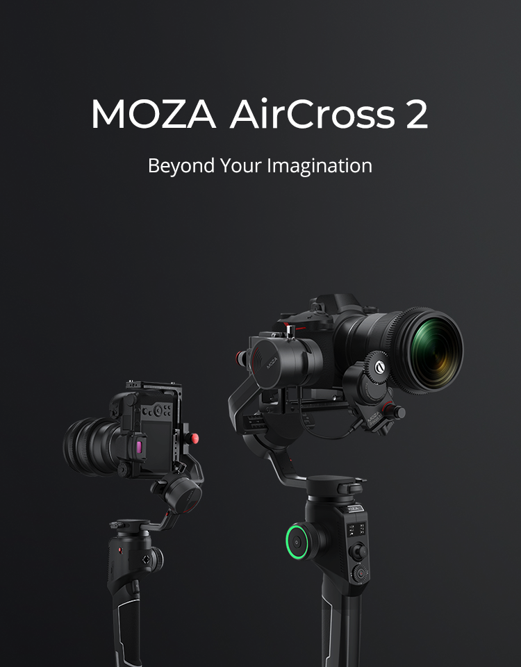 MOZA AirCross 2 Beyond Your Imagination